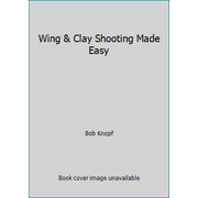 Wing & Clay Shooting Made Easy [Paperback - Used]