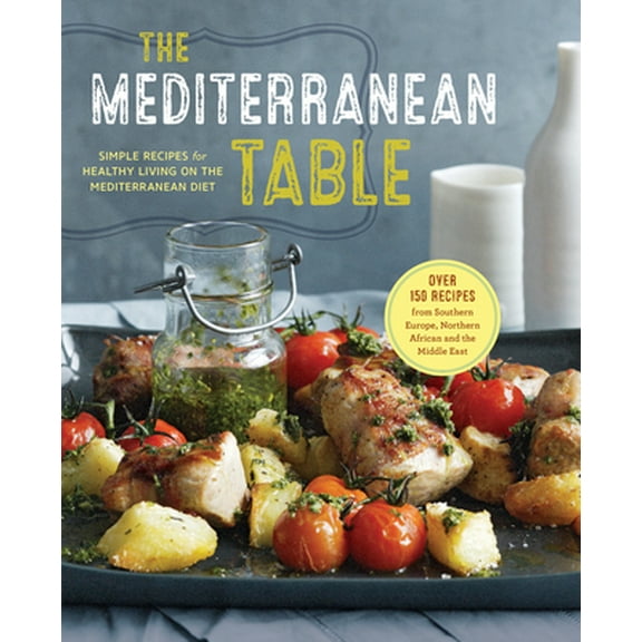 Pre-Owned The Mediterranean Table: Simple Recipes for Healthy Living on the Mediterranean Diet (Paperback) 1942411170 9781942411178