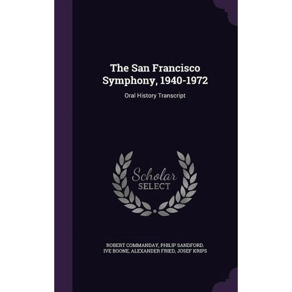 The San Francisco Symphony, 1940-1972 (Hardcover)