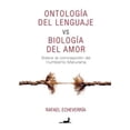 thumbnail image 1 of ONTOLOGIA DEL LENGUAJE VS. BIOLOGIA DEL AMOR EDICIONES GRANICA RAFAEL ECHEVERRIA, 1 of 1