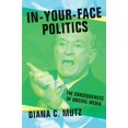 thumbnail image 1 of Pre-Owned In-Your-Face Politics: The Consequences of Uncivil Media (Hardcover) 0691165114 9780691165110, 1 of 1