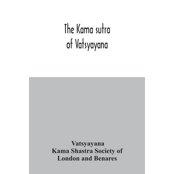 The Kama sutra of Vatsyayana, (Paperback)