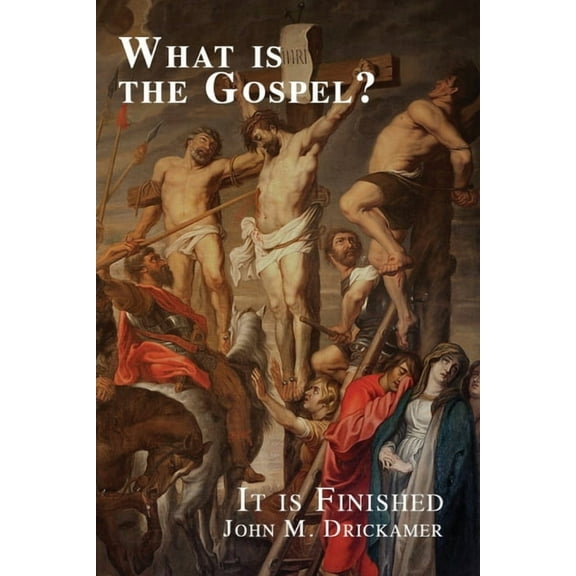 What Is the Gospel? It is Finished, (Paperback)