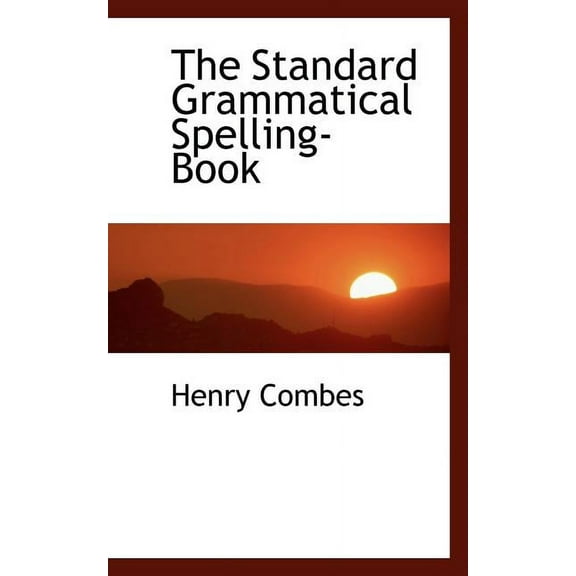 The Standard Grammatical Spelling-Book (Paperback)