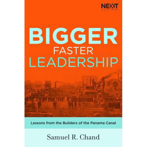 Pre-Owned Bigger, Faster Leadership: Lessons from the Builders of the Panama Canal (Hardcover)