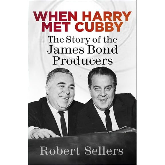 When Harry Met Cubby: The Story of the James Bond Producers, (Paperback)