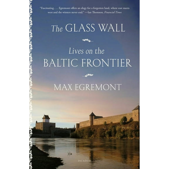 The Glass Wall: Lives on the Baltic Frontier, (Paperback)