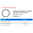 thumbnail image 2 of Thermostat Housing Seal - Compatible with 2001 - 2018 Toyota RAV4 2002 2003 2004 2005 2006 2007 2008 2009 2010 2011 2012 2013 2014 2015 2016 2017, 2 of 2