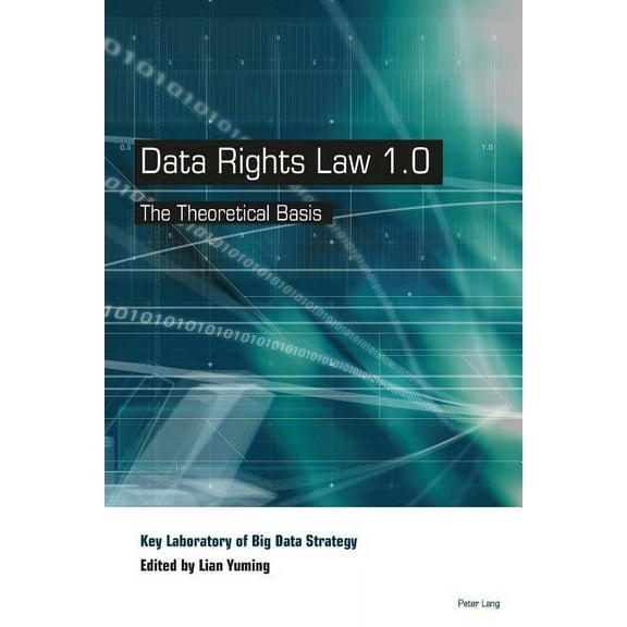 Data Rights Law 1.0: The Theoretical Basis (Hardcover)