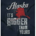 thumbnail image 2 of Bigger Than Yours Funny Alaska Hoodie Sweatshirt Women Men Brisco Brands S, 2 of 6