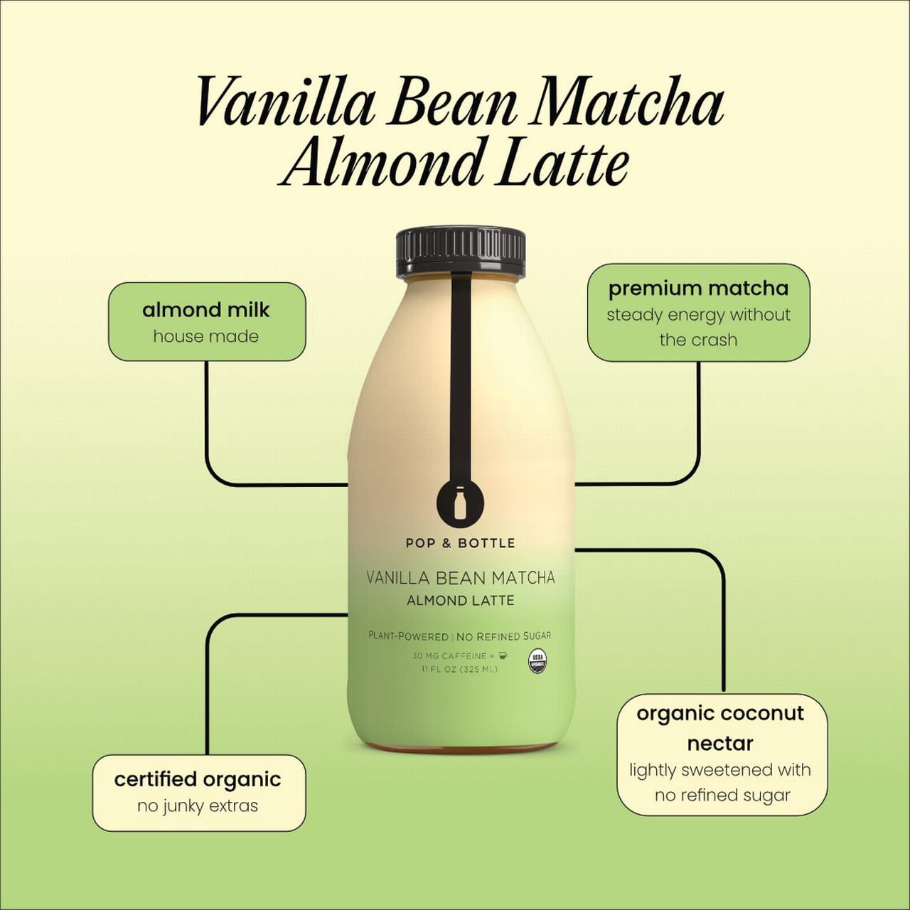 Pop & Bottle Vanilla Bean Matcha Almond Latte, Refrigerated/ Chilled, 11 fl oz