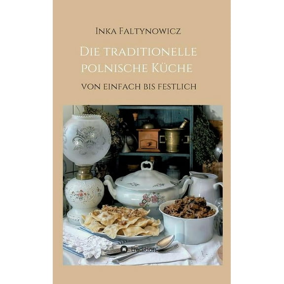 Die traditionelle polnische Küche (Hardcover)