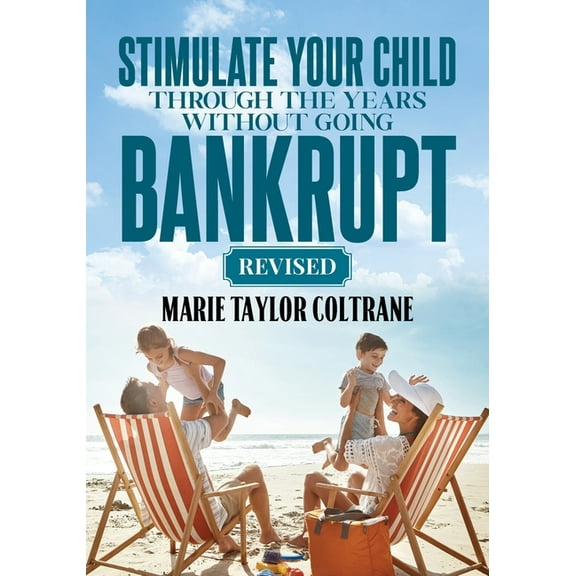 Stimulate Your Child Through the Years Without Going Bankrupt-Revised, (Paperback)