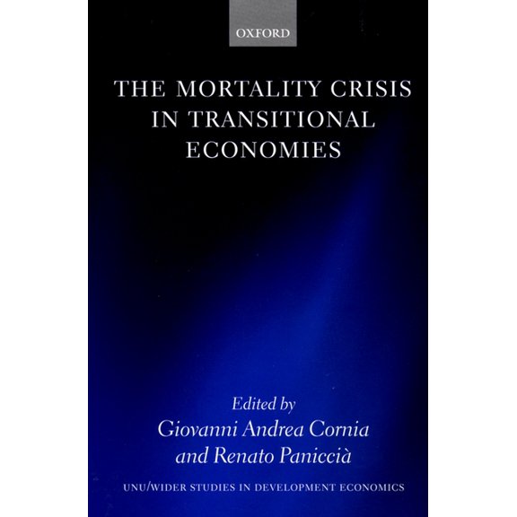 Wider Studies in Development Economics The Mortality Crisis in Transitional Economies, (Hardcover)