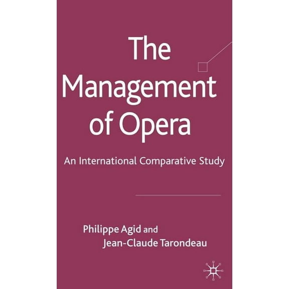 The Management of Opera: An International Comparative Study, (Hardcover)