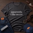 thumbnail image 3 of Jollimate Apparently I Like Soccer Men's Graphic T-Shirt, Funny Soccer Fan Casual Short Sleeve Tee, Sports Lover Gift for Men, 3 of 6