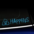 thumbnail image 1 of Shit Happens - Vinyl Decal - Choose Color - [ICE BLUE], 1 of 1