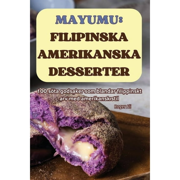 Mayumu: Filipinska Amerikanska Desserter, (Paperback)