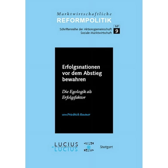 Marktwirtschaftliche Reformpolitik Erfolgsnationen vor dem Abstieg bewahren, Book 9, (Hardcover)