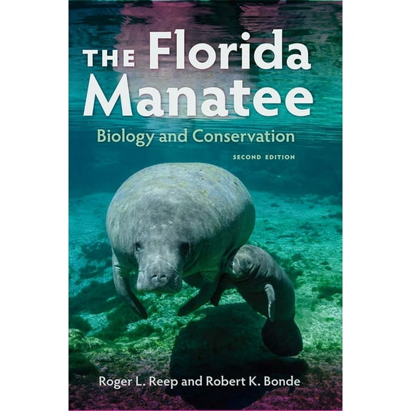 The Florida Manatee, Second Edition: Biology and Conservation, (Paperback)