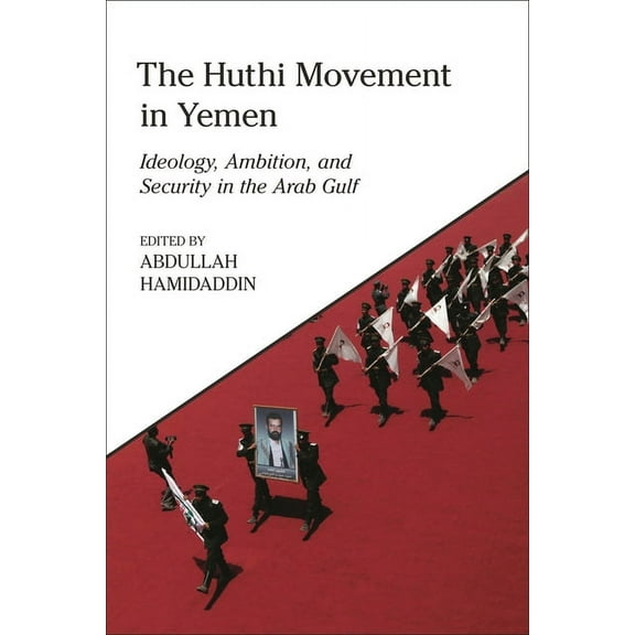 King Faisal Center for Research and Islamic Studies: The Huthi Movement in Yemen (Paperback)