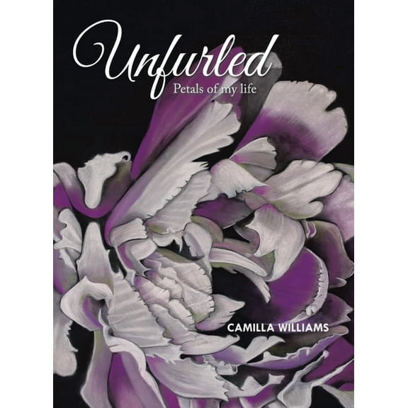 Unfurled: Petals of my life, (Hardcover)