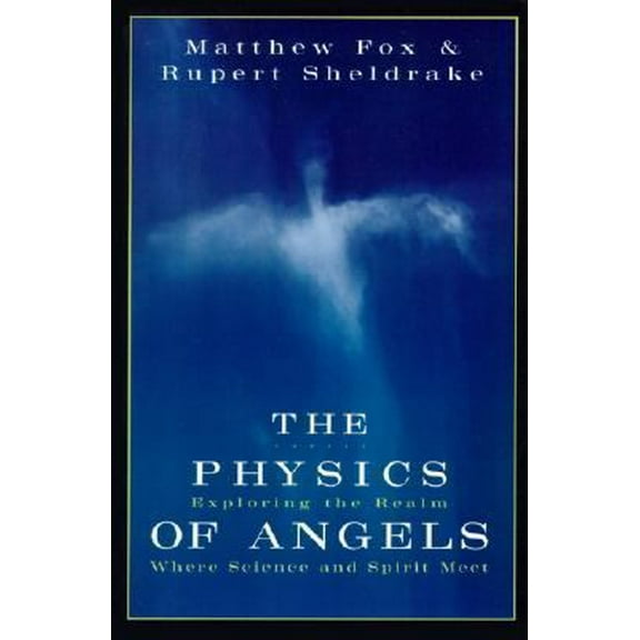 Pre-Owned The Physics of Angels: Exploring the Realm Where Science and Spirit Meet (Paperback) 0060628642 9780060628642