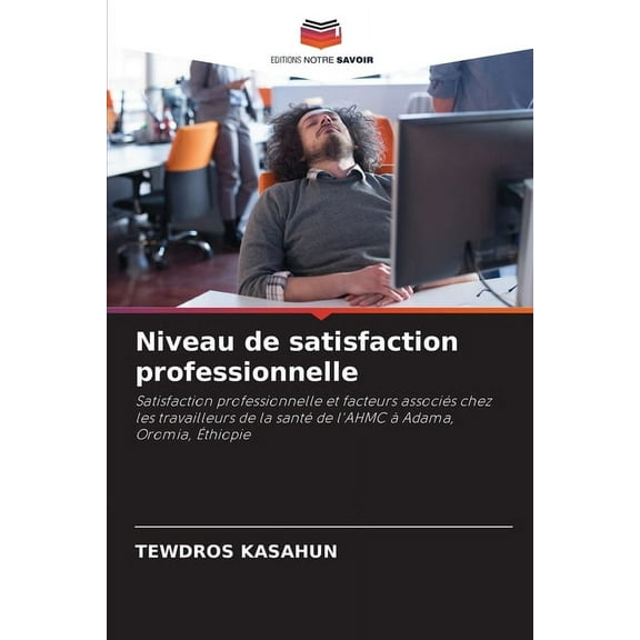 Niveau de satisfaction professionnelle, (Paperback)