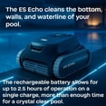 thumbnail image 2 of BWT ES Echo Cordless Robotic Pool Cleaner, Cleans Floor, Walls & Waterline, Up to 3-Hour Runtime, 4,000 GPH Suction, for Above-Ground & In-Ground Pools, 2 of 8