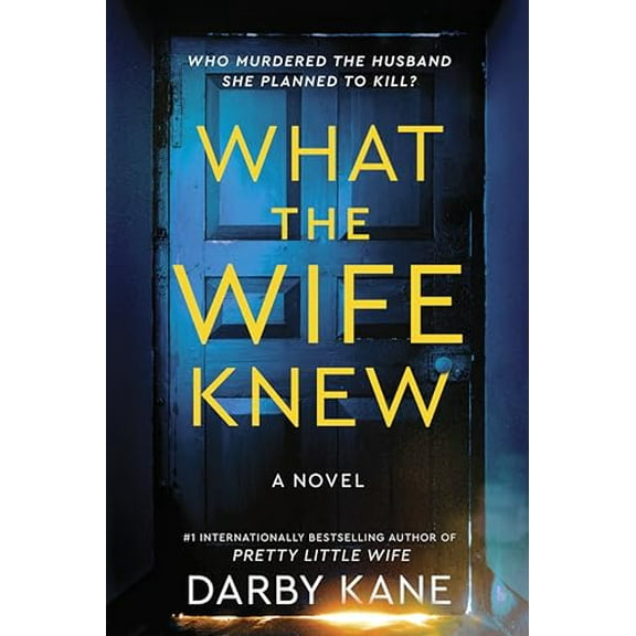 Pre-Owned What the Wife Knew : A Novel (Hardcover) 9780063352001