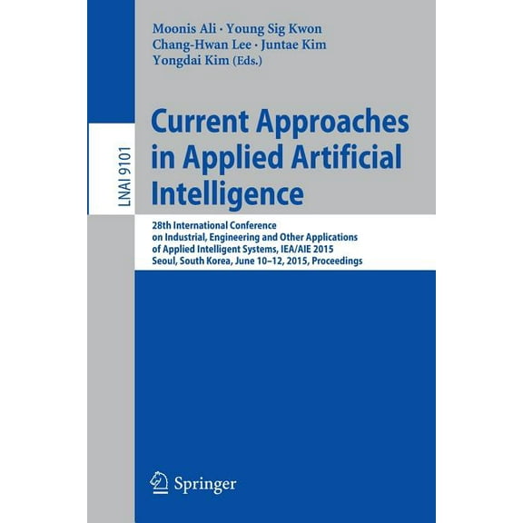 Current Approaches in Applied Artificial Intelligence: 28th International Conference on Industrial, Engineering and Othe, (Paperback)