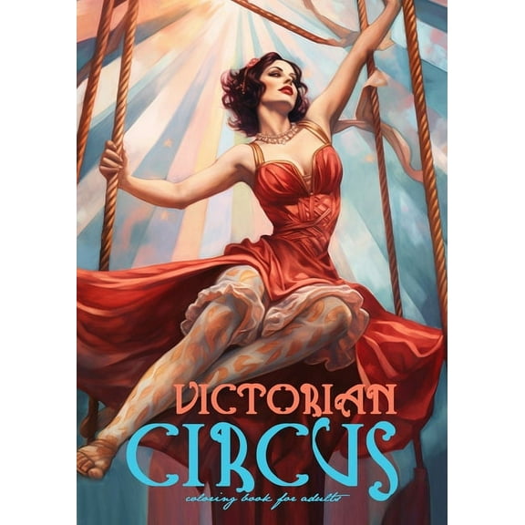 Victorian Circus Coloring Book for Adults: Victorian Coloring Book for Adults Grayscale Victorian Circus Grayscale color, (Paperback)