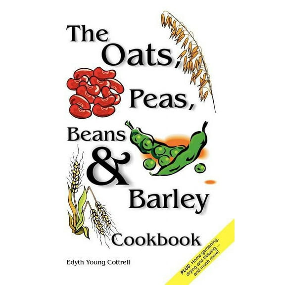 Oats, Peas, Beans & Barley Cookbook, (Paperback)