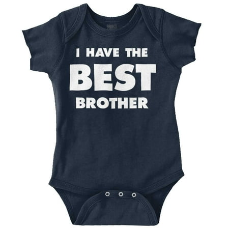 

Brother Newborn Romper Bodysuit For Babies Have The Best Big Little Sister Gift