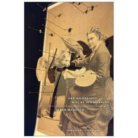 Poets Out Loud: Her Wilderness Will Be Her Manners (Paperback)