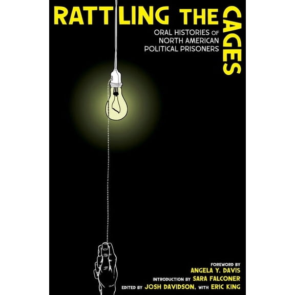 Rattling the Cages: Oral Histories of North American Political Prisoners, (Paperback)