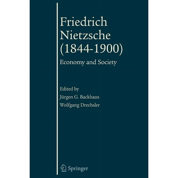 European Heritage in Economics and the S Friedrich Nietzsche (1844-1900): Economy and Society, Book 3, (Paperback)