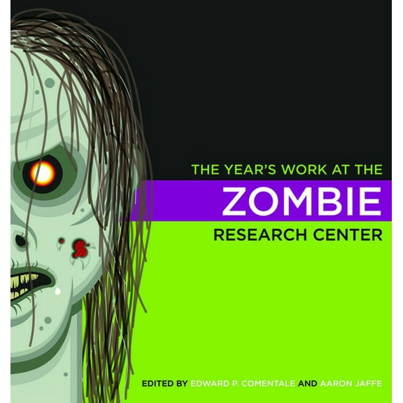 Year's Work: Studies in Fan Culture and The Year's Work at the Zombie Research Center, (Paperback)