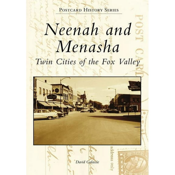 Postcard History: Neenah and Menasha : Twin Cities of the Fox Valley (Paperback)