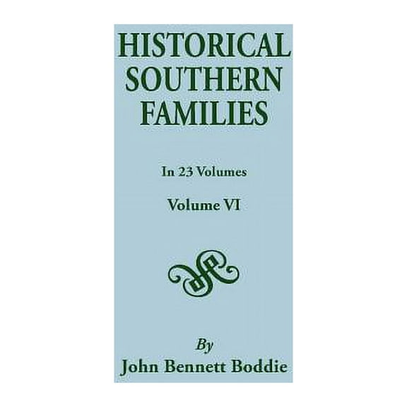 Historical Southern Families. in 23 Volumes. Volume VI, (Paperback)