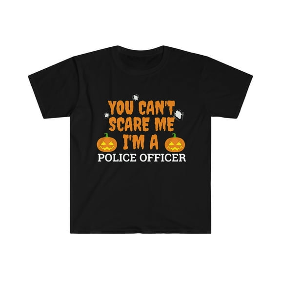 Can't scare me I'm a police officer Unisex T-shirt S-3XL Halloween