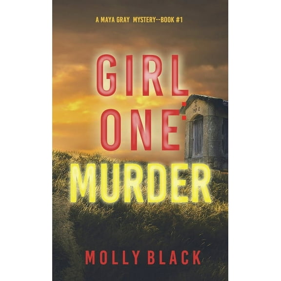 Girl One: Murder (A Maya Gray FBI Suspense Thriller-Book 1) (Hardcover)