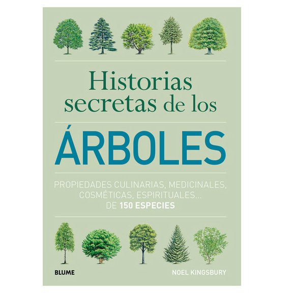Historias secretas de los árboles : Propiedades culinarias, medicinales, cosméticas (Paperback)