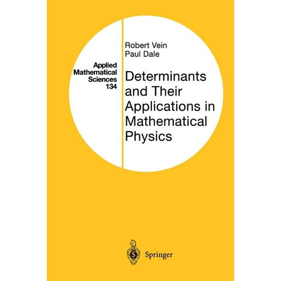 Applied Mathematical Sciences Determinants and Their Applications in Mathematical Physics, Book 134, (Paperback)