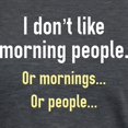 thumbnail image 3 of CafePress - I Don't Like Morning People T Shirt - Womens Tri-blend T-Shirt, 3 of 4