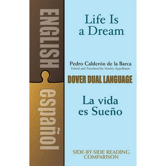 Dover Dual Language Spanish: Life Is a Dream/La Vida es Sueño : A Dual-Language Book (Paperback)