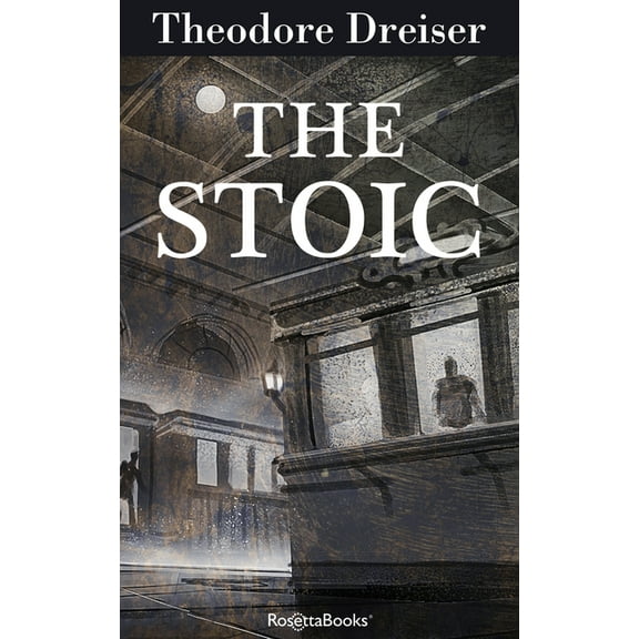 Trilogy of Desire The Stoic: Volume 3, Book 3, (Paperback)