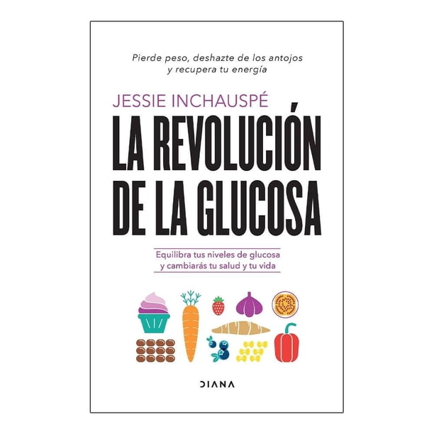 La Revolución de la Glucosa Diana Jessie Inchauspé