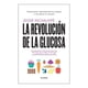 thumbnail image 1 of La Revolución de la Glucosa Diana Jessie Inchauspé, 1 of 2