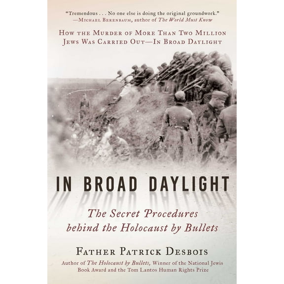 In Broad Daylight : The Secret Procedures behind the Holocaust by Bullets (Paperback)